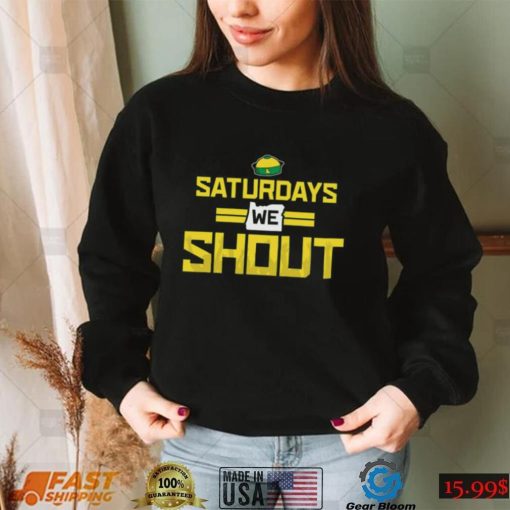 Oregon Ducks Saturdays We Shout Shirt