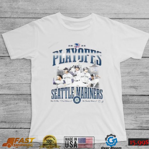 Seattle Mariners 2022 American Playoffs We Made It T Shirt