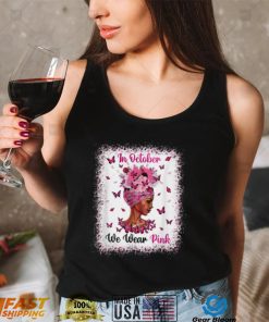 In October We Wear Pink Black Woman Breast Cancer Awareness T Shirt