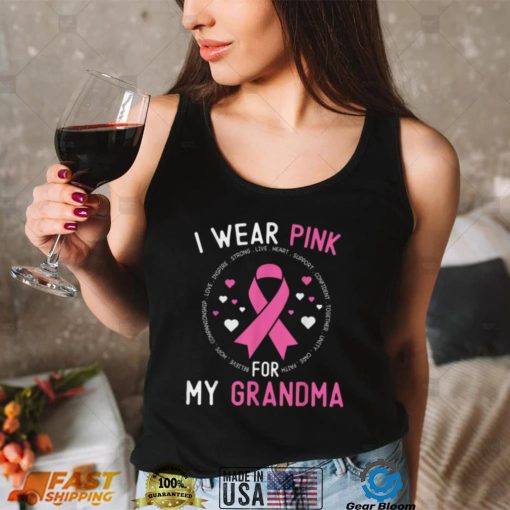 I Wear Pink For My Grandma Breast Cancer Awareness Support T Shirt