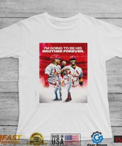 Yadier Molina On Albert Pujols Going To Be His Brother Forever Shirt