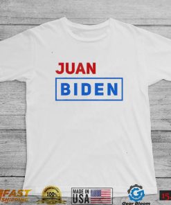 Juan Biden T Shirt