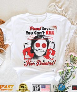 Pearl Movie Says You Can Kill Her Dreams T Shirt