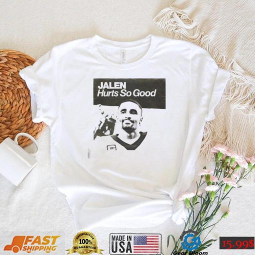 Philadelphia Eagles Jalen Hurts So Good Shirt