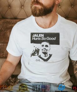 Philadelphia Eagles Jalen Hurts So Good Shirt