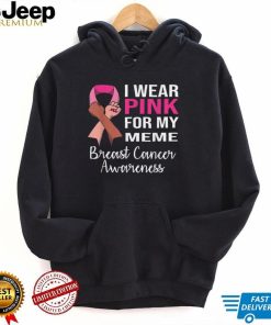 I Wear Pink for My Meme Breast Cancer Awareness Apparel T Shirt