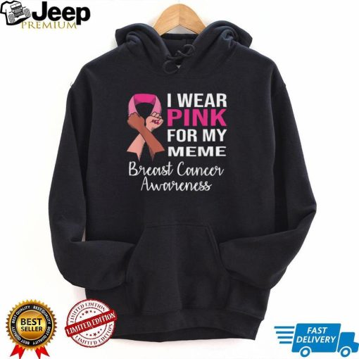 I Wear Pink for My Meme Breast Cancer Awareness Apparel T Shirt