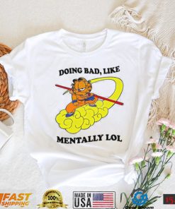 Justin Doing Bad Like Mentally Lol Shirt