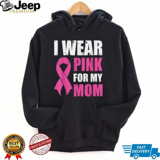 I Wear Pink For My Mom Breast Cancer Awareness T Shirt Gift For Women