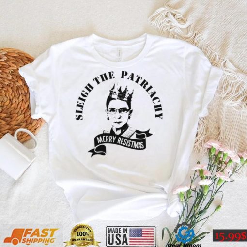 RBG sleigh the patriarchy merry resistmas shirt