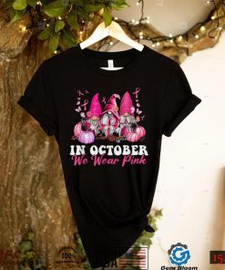 In October We Wear Pink Gnome Breast Cancer Awareness T Shirt