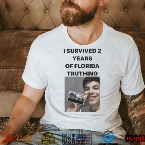 Meilo I survived 2 years of florida truthing shirt