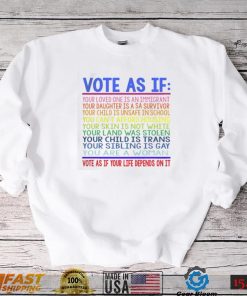 Vote As If Human Rights LGBT Rights T Shirt