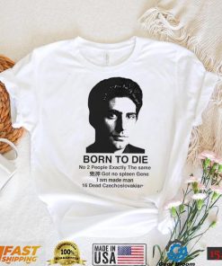 Mobster born to die no 2 people exactly the same shirt