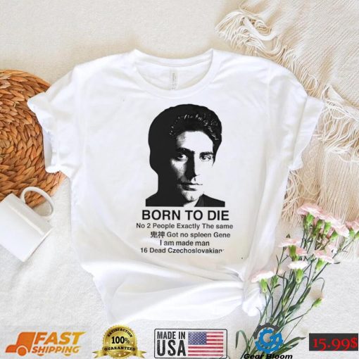 Mobster born to die no 2 people exactly the same shirt