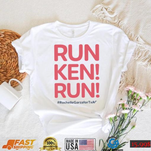 Rochelle Garza for Texas Attorney run Ken run 2024 shirt