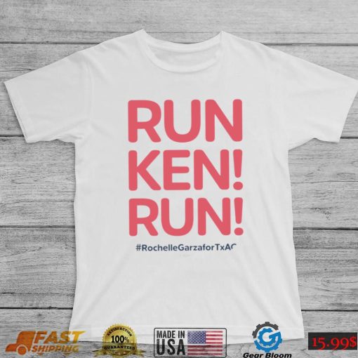 Rochelle Garza for Texas Attorney run Ken run 2024 shirt