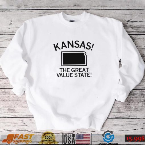 Kansas the great value State 2022 shirt