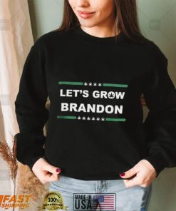 Lets Grow Brandon Shirt