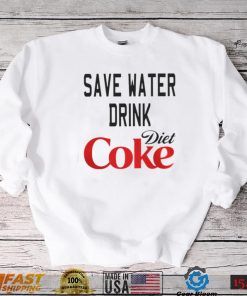 SAVE WATER DRINK DIET COKE SHIRT