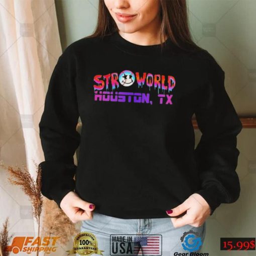 STROWORLD Houston, Texas shirt