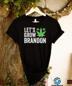 Let’s Grow Brandon Weed Shirt