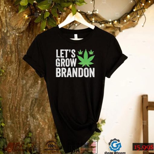 Let’s Grow Brandon Weed Shirt