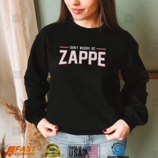 Official Don’t Worry Be Zappe 2022 shirt