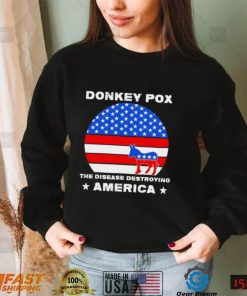 Sarcastic Donkey Pox the disease destroying America anti Joe Biden 2022 shirt