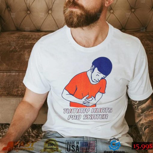 Tummy Hurts Pro Skater Funny Quote T Shirt