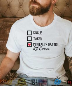 Single Taken Mentally Dating Kit Connor Sweatshirt