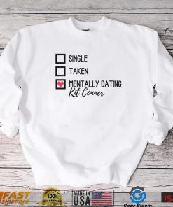 Single Taken Mentally Dating Kit Connor Sweatshirt