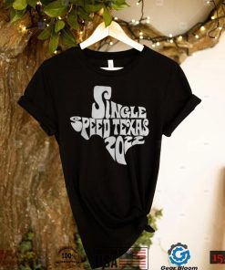 Single speed Texas 2022 shirt