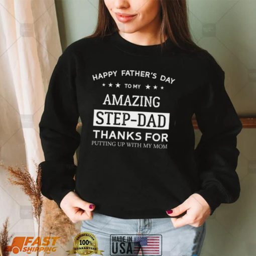 Step Dad Happy Father Day Amazing New Design T Shirt