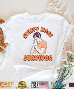 Stuffy Nose Survivor Shirt