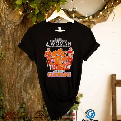 Never underestimate a woman who understands football and loves Clemson Tigers 2022 shirt