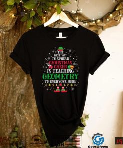 Teach Geometry The Best Way To Spread Christmas Cheer Teacher Christmas New Design T Shirt