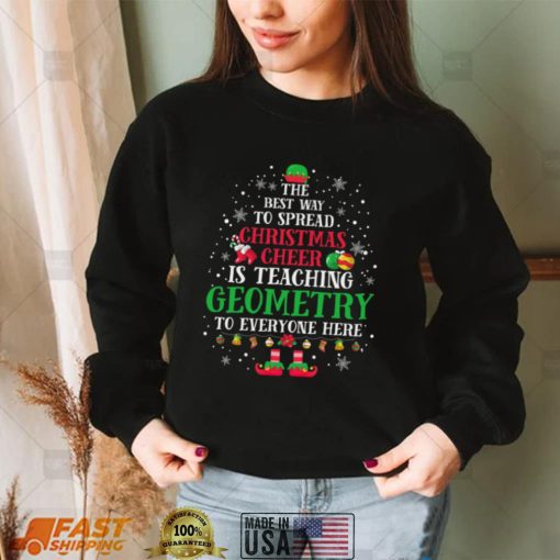 Teach Geometry The Best Way To Spread Christmas Cheer Teacher Christmas New Design T Shirt