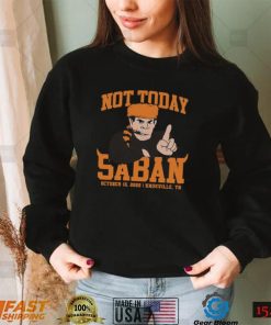 Tennessee Not Today Saban Nashville Shirt