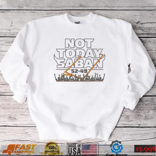 Tennessee Volunteers Not Today Saban Score Shirt