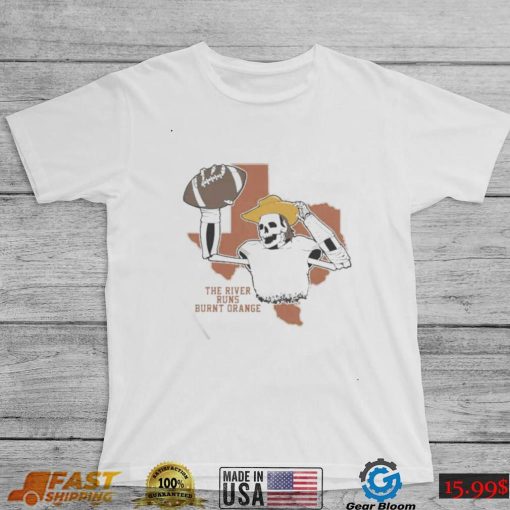 Texas Longhorn The River Runs Burnt Orange Shirt