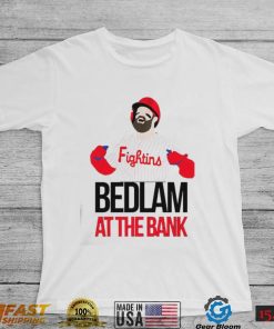 The Fightins Bryce Harper Bedlam At The Bank Shirt