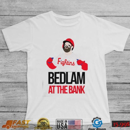 The Fightins Bryce Harper Bedlam At The Bank Shirt