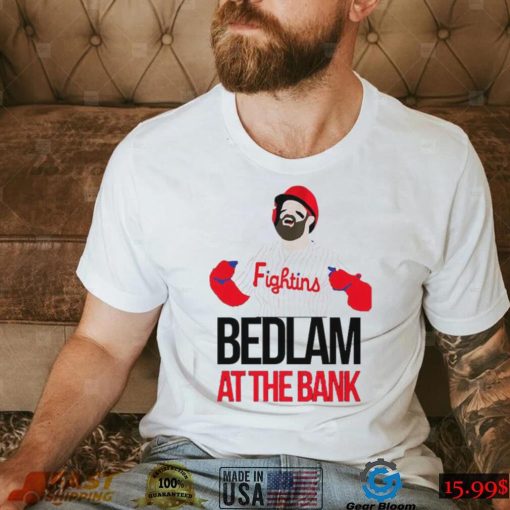 The Fightins Bryce Harper Bedlam At The Bank Shirt