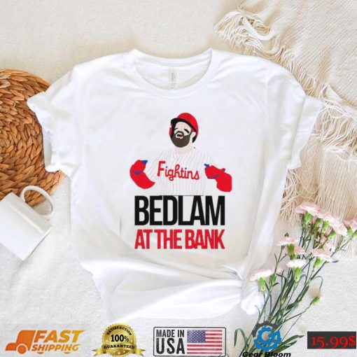 The Fightins Bryce Harper Bedlam At The Bank Shirt