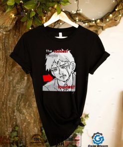 The Saddest people shit the loudest art shirt