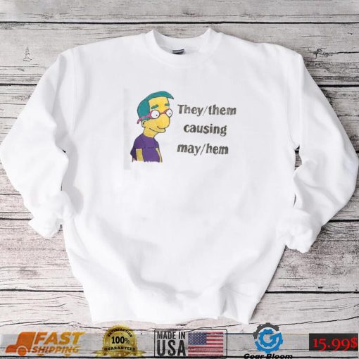 They Them Causing May Hem Funny Meme T Shirt