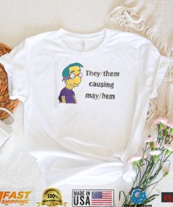 They Them Causing May Hem Funny Meme T Shirt