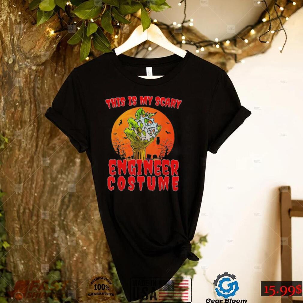This is my scary engineer costume zombie spooky halloween shirt This is my scary engineer costume zombie spooky halloween shirt