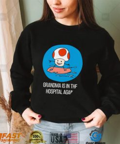 Toad Mario surfing Grandma is in the Hospital Again art shirt